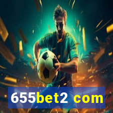 655bet2 com